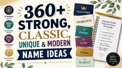 A stylish featured image showcasing elegant typography, sample name cards, and a modern design promoting 360+ strong, classic, unique, and modern name ideas for every style.