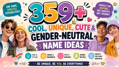 Bright featured image with diverse smiling people and colorful typography highlighting “359+ Cool, Unique, Cute & Gender-Neutral Name Ideas” on a vibrant 1920×1080 banner.